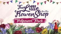  Ʋ ö : Ǫ  The Little Flower Shop: Potpourri Pack