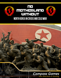     : ⿡  Ѱ  No Motherland Without: North Korea in Crisis and Cold War