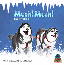  ޷  Mush! Mush! - Snow Tails 2