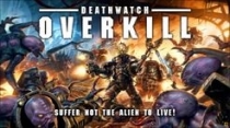  ġ: ų Deathwatch: Overkill