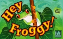  ! Hey Froggy!