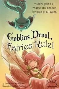   ,  ! Goblins Drool, Fairies Rule!