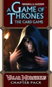   : ī -  𱼸 A Game of Thrones: The Card Game - Valar Morghulis