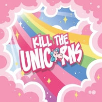   ׿ Kill The Unicorns