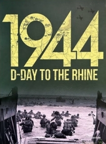    , 1944 D-Day to the Rhine, 1944