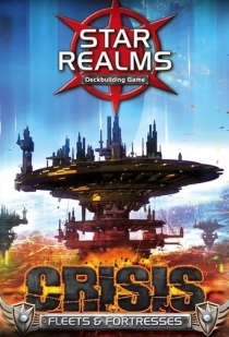  Ÿ : ũ̽ý - Դ &  Star Realms: Crisis – Fleets & Fortresses