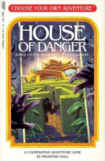  Ÿ  ϼ:    Choose Your Own Adventure: House of Danger