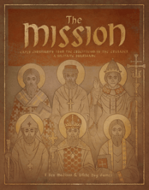  ̼:   ڱ ̸ ʱ ⵶ The Mission: Early Christianity from the Crucifixion to the Crusades