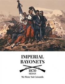  丮 ٿ: 츮 ̰ ƴϴ -  1870 Imperial Bayonets: We Were Not Cowards – Sedan 1870