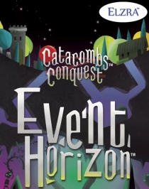  īŸ Ʈ: ̺Ʈ ȣ Catacombs Conquest: Event Horizon