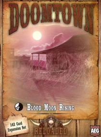  Ÿ: ε -   ¡ Doomtown: Reloaded – Blood Moon Rising