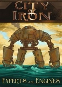  ö :   City of Iron: Experts and Engines