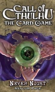  ũ θ: ī -   ʴ  ź Ȯ Call of Cthulhu: The Card Game - Never Night Asylum Pack