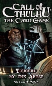  ũ θ: ī - ɿ  ź Ȯ Call of Cthulhu: The Card Game - Touched by the Abyss
