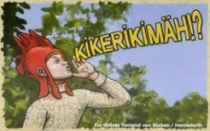  !? Kikerikimah!?