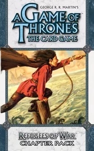   : ī -  ε A Game of Thrones: The Card Game - Refugees of War