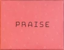   Praise