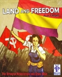   :    Land and Freedom: The Spanish Revolution and Civil War