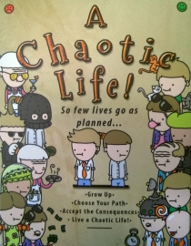  īƽ ! A Chaotic Life!